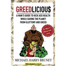 Greedlicious: A Man's Guide to Kick Ass Health While Saving the Planet from Gluttony and Greed