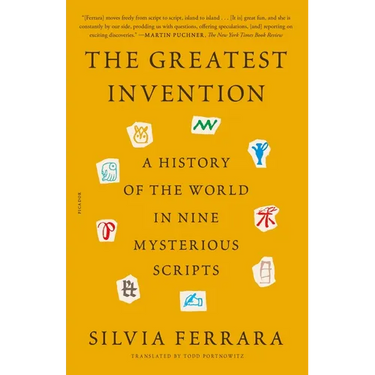 The Greatest Invention: A History of the World in Nine Mysterious Scripts