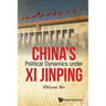 China's Political Dynamics Under XI Jinping