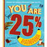You Are 25% Banana