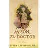My Son, the Doctor: A Memoir
