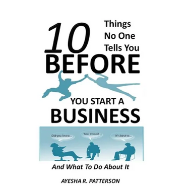 10 Things No One Tells You BEFORE You Start a Business: And What To Do About It