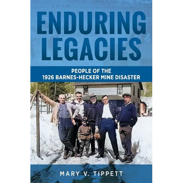 Enduring Legacies: People of the 1926 Barnes-Hecker Mine Disaster