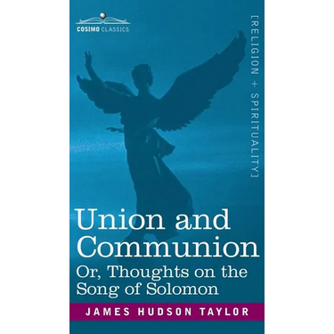 Union and Communion Or, Thoughts on the Song of Solomon