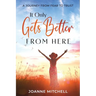It Only Gets Better from Here: A Journey from Fear to Trust