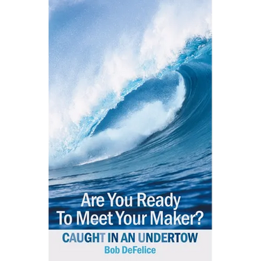 Are You Ready To Meet Your Maker?: Caught In An Undertow