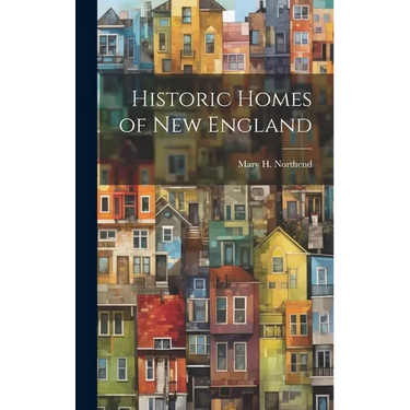 Historic Homes of New England