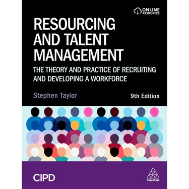 Resourcing and Talent Management: The Theory and Practice of Recruiting and Developing a Workforce