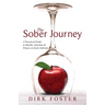 The Sober Journey: A Practical Guide to Health, Nutrition and Fitness in Early Sobriety