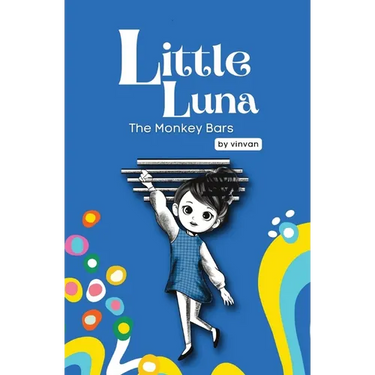 The Monkey Bars: Book 1 - Little Luna Series (Beginning Chapter Books, Funny Books for Kids, Kids Book Series): A tiny funny story that subtly promote