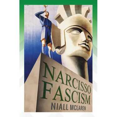 Narcisso-Fascism: The Psychopathology of Right-Wing Extremism