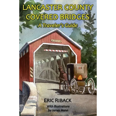 Lancaster County Covered Bridges: A Traveler's Guide