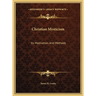 Christian Mysticism: Its Motivation And Methods