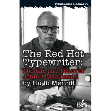 The Red Hot Typewriter: The Life and Times of John D. MacDonald