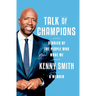 Talk of Champions: Stories of the People Who Made Me: A Memoir