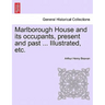 Marlborough House and Its Occupants, Present and Past ... Illustrated, Etc.