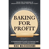 Baking for Profit: A comprehensive guide to starting and managing a profitable bakery.