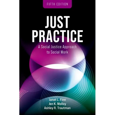 Just Practice: A Social Justice Approach to Social Work