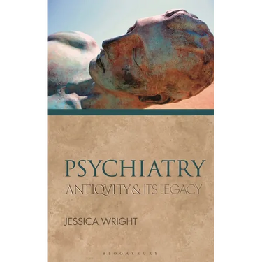 Psychiatry: Antiquity and Its Legacy