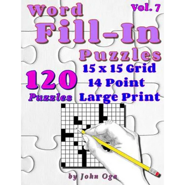 Word Fill-In Puzzles: Fill In Puzzle Book, 120 Puzzles: Vol. 7