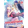 Drugstore in Another World: The Slow Life of a Cheat Pharmacist (Light Novel) Vol. 4
