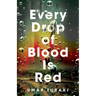 Every Drop of Blood Is Red