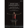 Sport and Christianity: Practices for the Twenty-First Century