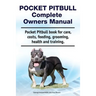 Pocket Pitbull Complete Owners Manual. Pocket Pitbull book for care, costs, feeding, grooming, health and training.