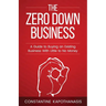 The Zero Down Business: How To Buy An Existing Business With Little or No Money