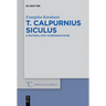 T. Calpurnius Siculus: A Pastoral Poet in Neronian Rome