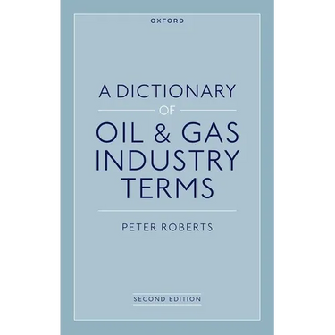 A Dictionary of Oil & Gas Industry Terms, 2e