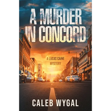 A Murder in Concord: A Lucas Caine Mystery