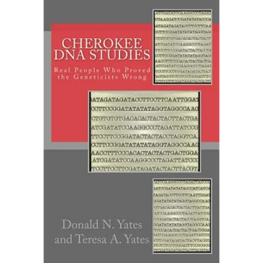 Cherokee DNA Studies: Real People Who Proved the Geneticists Wrong