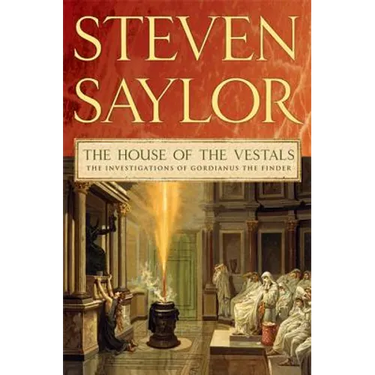 The House of the Vestals: The Investigations of Gordianus the Finder