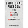 Emotional Freedom with No Fear, No Anger, and No Insecurity