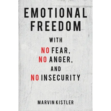 Emotional Freedom with No Fear, No Anger, and No Insecurity