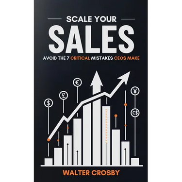 Scale Your Sales: Avoid the 7 Critical Mistakes CEOs Make