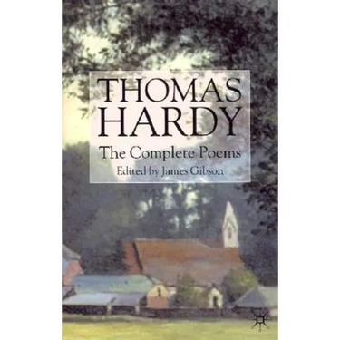 Thomas Hardy: The Complete Poems