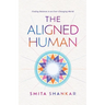 The Aligned Human: Finding Balance in an Ever-Changing World