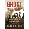 Ghost Country: The Lost Hauntings of Southern Appalachia