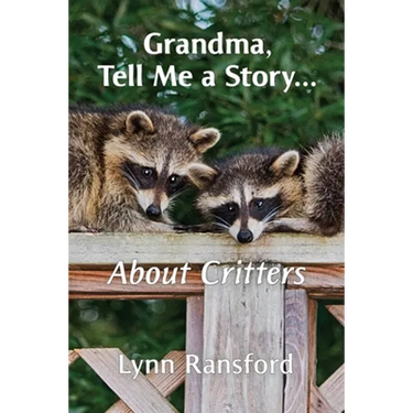 Grandma, Tell Me a Story...About Critters