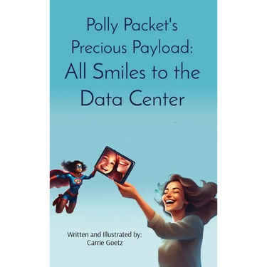 Polly Packet's Precious Payload: All Smiles to the Data Center: All Smiles to the Data Center