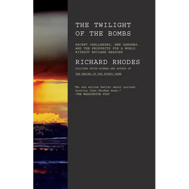 Twilight of the Bombs: Recent Challenges, New Dangers, and the Prospects for a World Without Nuclear Weapons