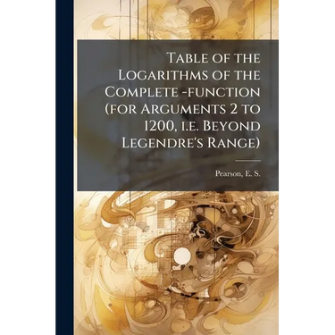 Table of the Logarithms of the Complete -function (for Arguments 2 to 1200, i.e. Beyond Legendre's Range)