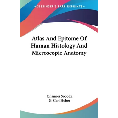 Atlas And Epitome Of Human Histology And Microscopic Anatomy