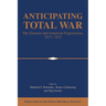 Anticipating Total War: The German and American Experiences, 1871 1914