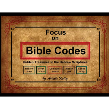 Focus on Bible Codes: Hidden Treasures in the Hebrew Scriptures