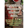 The Ultimate Homemade Meatloaf Guide