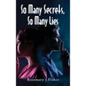 So Many Secrets, So Many Lies