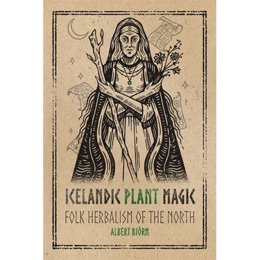 Icelandic Plant Magic: Folk Herbalism of the North